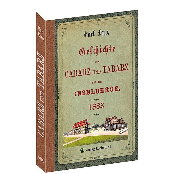 Lerp, K: Geschichte von CABARZ und TABARZ mit dem Inselberg, Karl Lerp, B. Höpfner