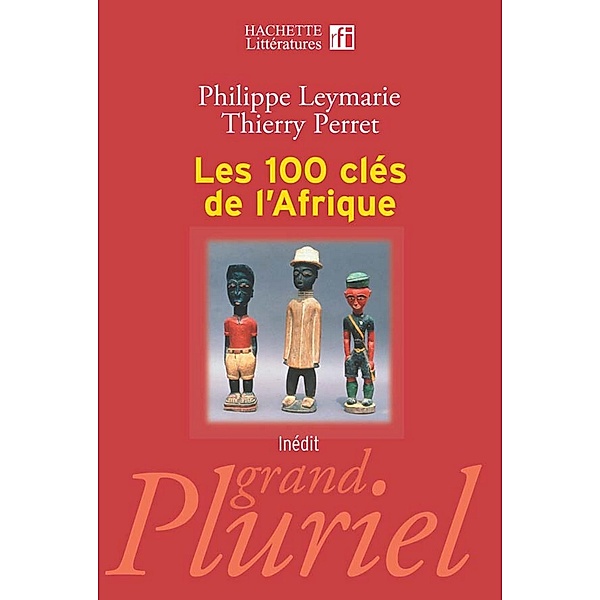 Les 100 clés de l'Afrique / Grand Pluriel, Philippe Leymarie, Thierry Perret