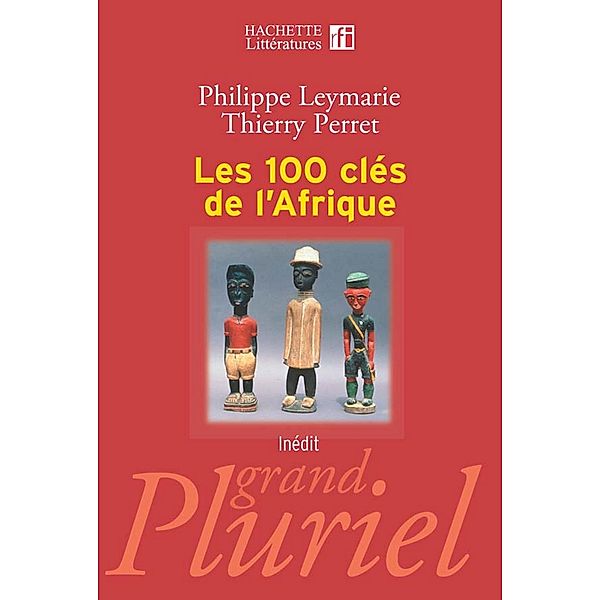 Les 100 clés de l'Afrique / Grand Pluriel, Philippe Leymarie, Thierry Perret