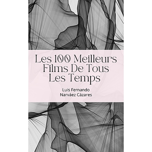 Les 100 Meilleurs Films De Tous Les Temps, Luis Narvaez
