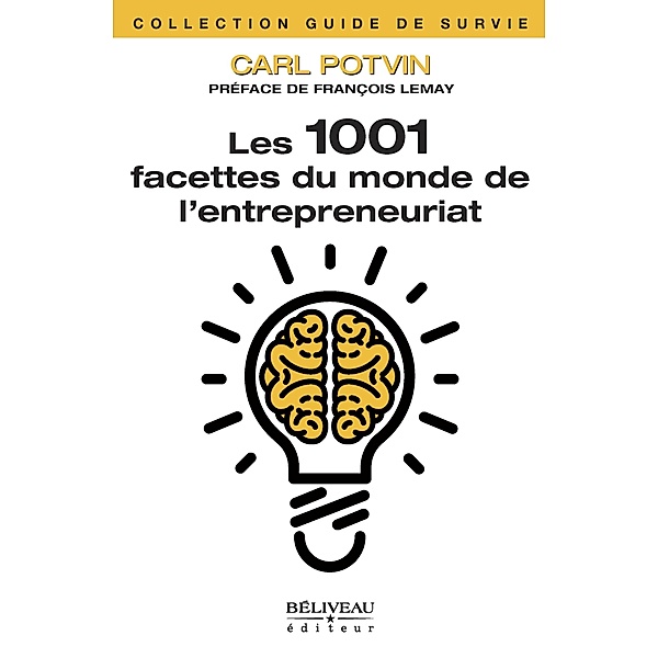 Les 1001 facettes du monde de l'entrepreneuriat, Potvin Carl Potvin