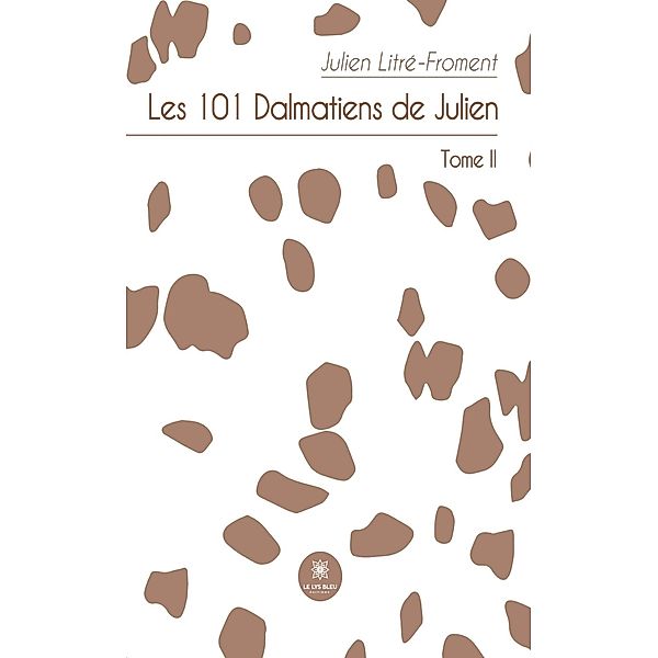 Les 101 Dalmatiens de Julienv- Tome 2, Julien Litré-Froment