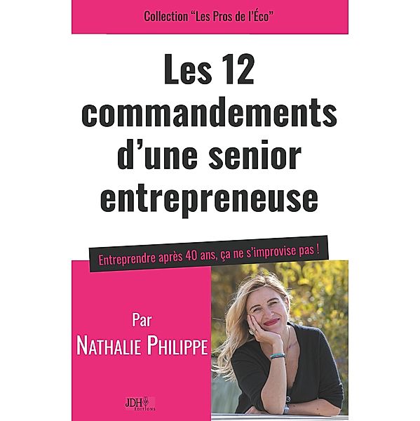 Les 12 commandements d'une senior entrepreneuse, Nathalie Philippe