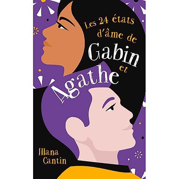 Les 24 états d'âme de Gabin et Agathe / Romance, Illana Cantin
