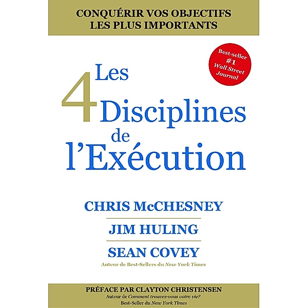 Les 4 Disciplines de l'Exécution, Chris McChesney, Sean Covey, Jim Huling
