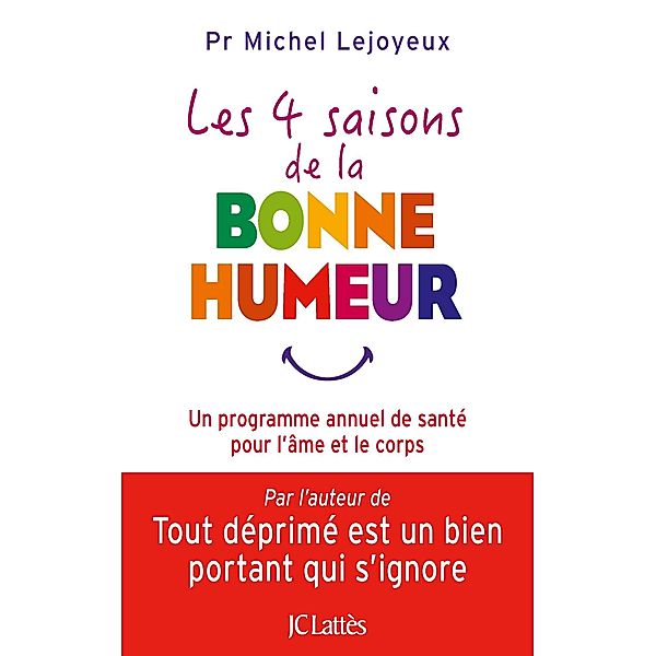 Les 4 saisons de la bonne humeur / Essais et documents, Pr Michel Lejoyeux