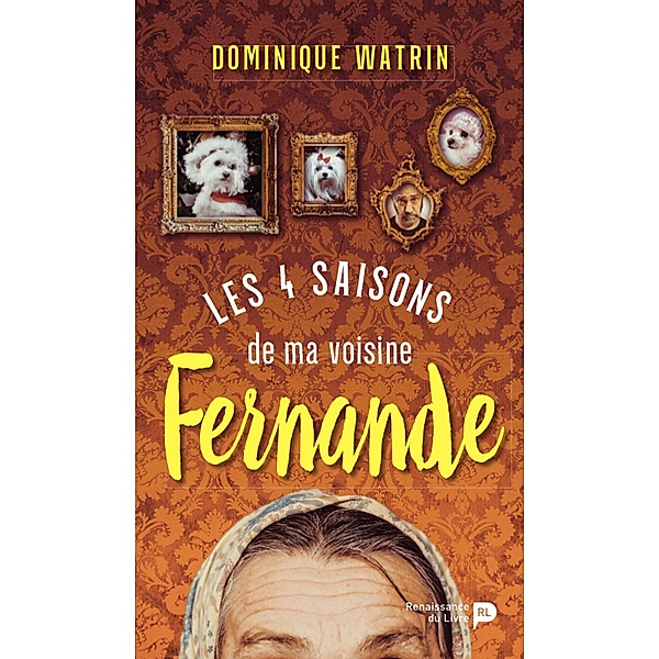 Les 4 saisons de ma voisine Fernande, Dominique Watrin