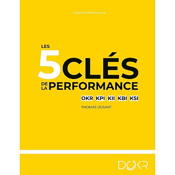 Les 5 clés de la performance / Stratégie et performance, Thomas Dusart