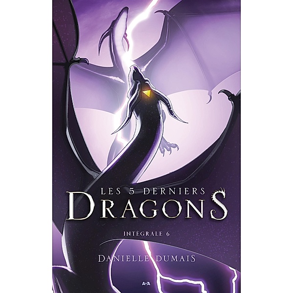 Les 5 derniers dragons - Integrale 6 (Tome 11 et 12) / Les 5 derniers dragons, Dumais Danielle Dumais