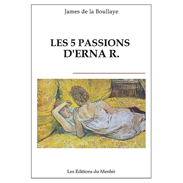 Les 5 passions d'Erna R., James de la Boullaye