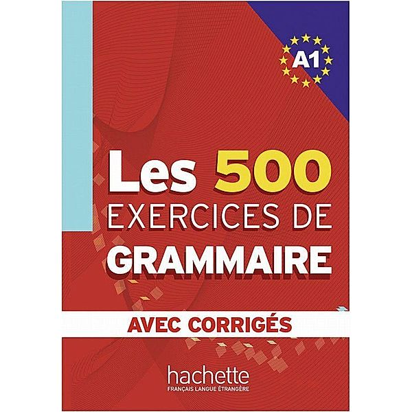 Les 500 Exercices de Grammaire A1. Livre + avec corrigés, Anne Akyüz, Bernadette Bazelle-Shahmaei, Joëlle Bonenfant, Marie-Françoise Gliemann
