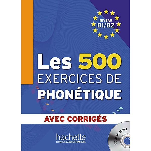 Les 500 exercices de phonétique / Les 500 exercices de phonétique, Niveau B1/B2, m. MP3-Audio-CD, Dominique Abry, Marie-Laure Chalaron