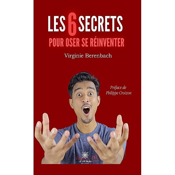 Les 6 secrets pour oser se réinventer, Virginie Berenbach