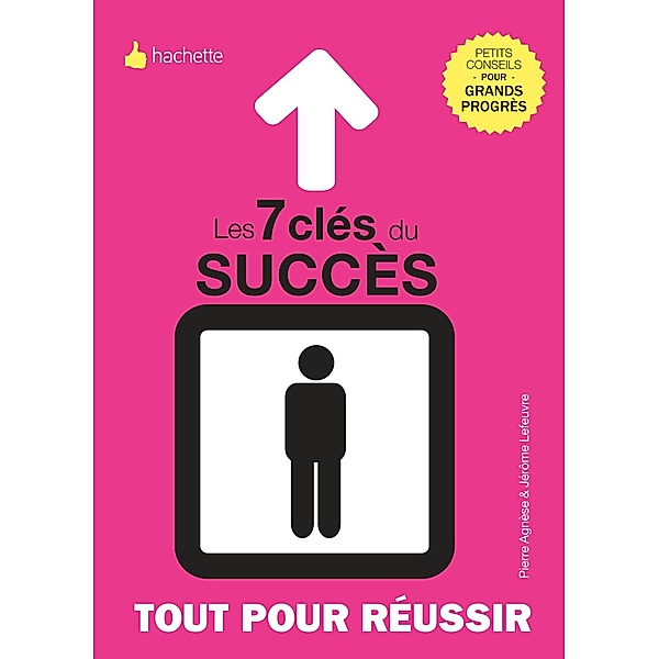 Les 7 clés de la réussite / Développement personnel, Jérôme Lefeuvre, Pierre Agnese