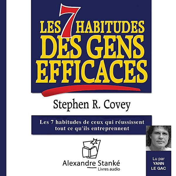 Les 7 habitudes des gens efficaces, Stephen R. Covey