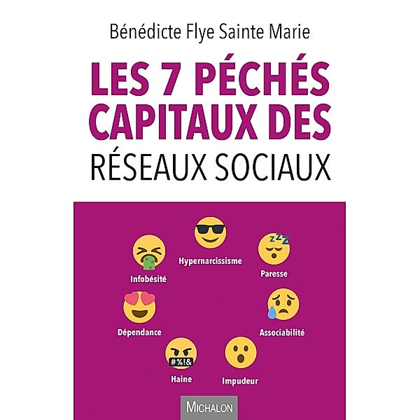 Les 7 peches capitaux des reseaux sociaux, Flye Sainte Marie Benedicte Flye Sainte Marie