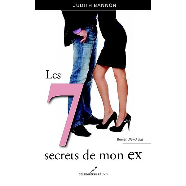 Les 7 secrets de mon ex / LES EDITEURS REUNIS, Judith Bannon