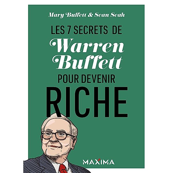 Les 7 secrets de Warren Buffett pour devenir riche / HORS COLLECTION, Mary Buffett, Sean Seah