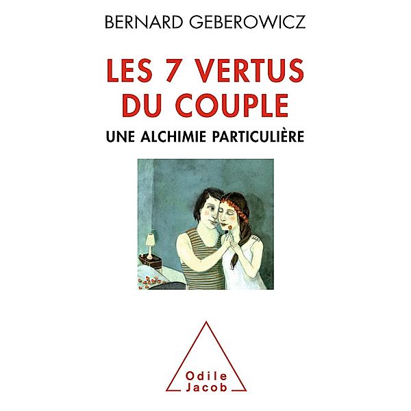 Les 7 vertus du couple, Geberowicz Bernard Geberowicz