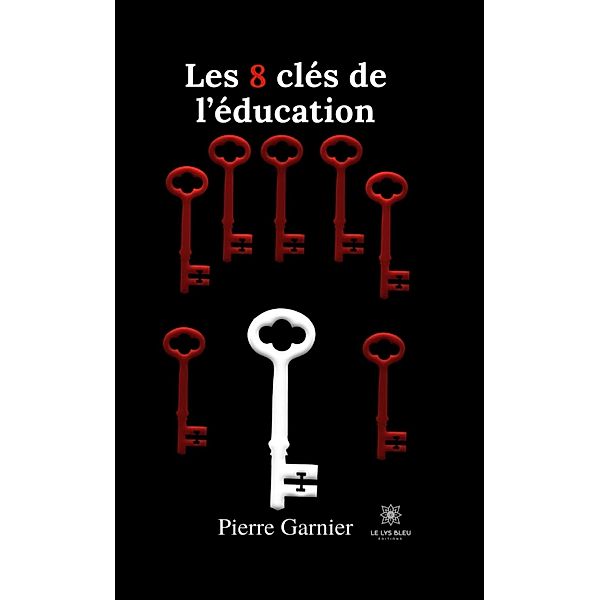 Les 8 clés de l'éducation, Pierre Garnier