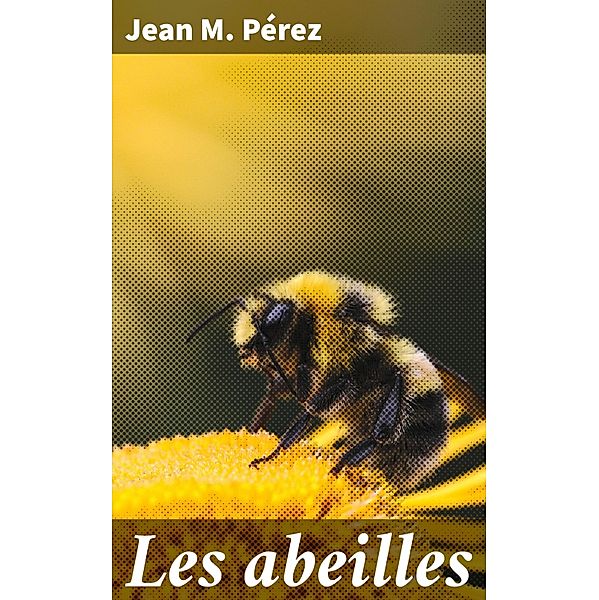 Les abeilles, Jean M. Pérez