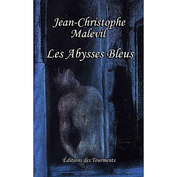 Les Abysses Bleus, Jean-Christophe Malevil