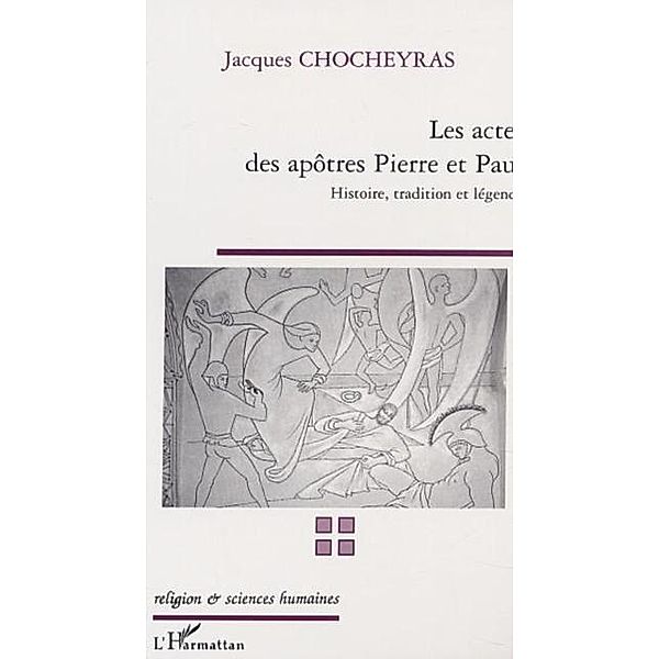 LES ACTES DES AP?&quote;TRES PIERRE ET PAUL / Hors-collection, Jacques Chocheyras