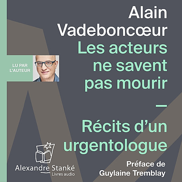 Les acteurs ne savent pas mourir, Alain Vadeboncœur