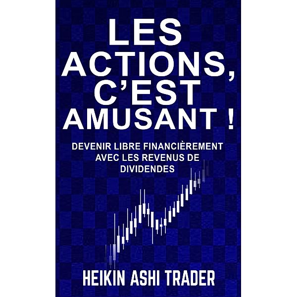 Les actions, c'est amusant !, Heikin Ashi Trader