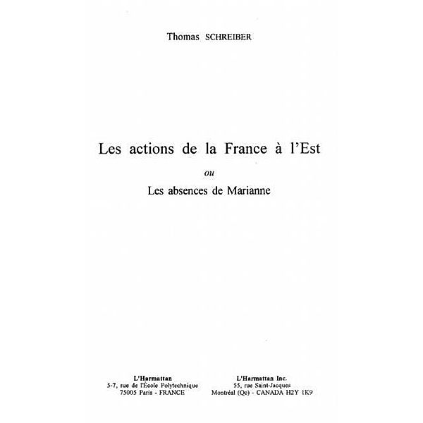 LES ACTIONS DE LA FRANCE A L'EST OU LES ABSENCES DE MARIANNE / Hors-collection, Thomas Schreiber