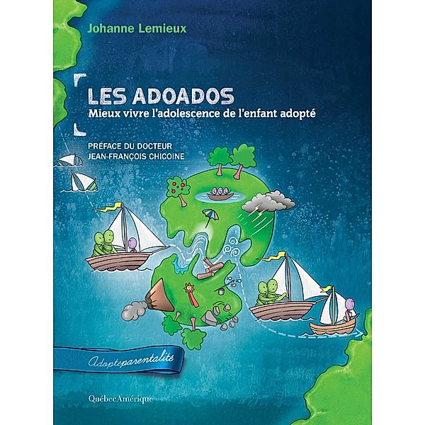 Les adoados : mieux vivre l'adolescence de l'enfant adopté, Lemieux Johanne Lemieux