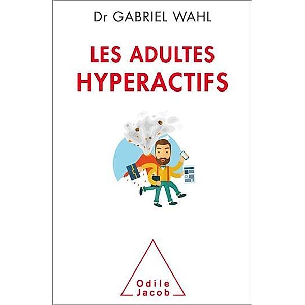 Les Adultes hyperactifs, Wahl Gabriel Wahl