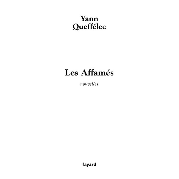 Les Affamés / Littérature Française, Yann Queffélec