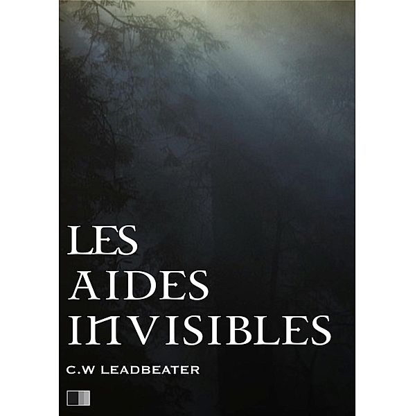 Les Aides Invisibles, Charles W. Leadbeater