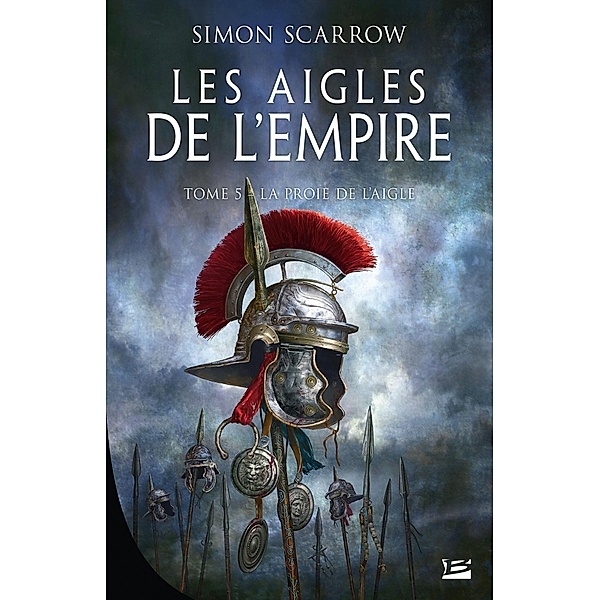Les Aigles de l'Empire, T5 : La Proie de l'Aigle / Les Aigles de l'Empire Bd.5, Simon Scarrow
