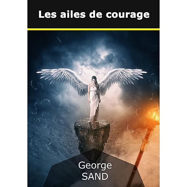 Les ailes de courage, George Sand