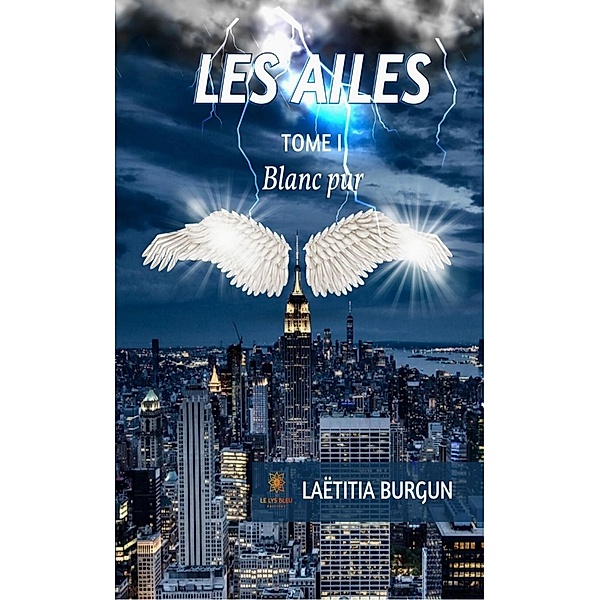 Les ailes - Tome I, Laëtitia Burgun