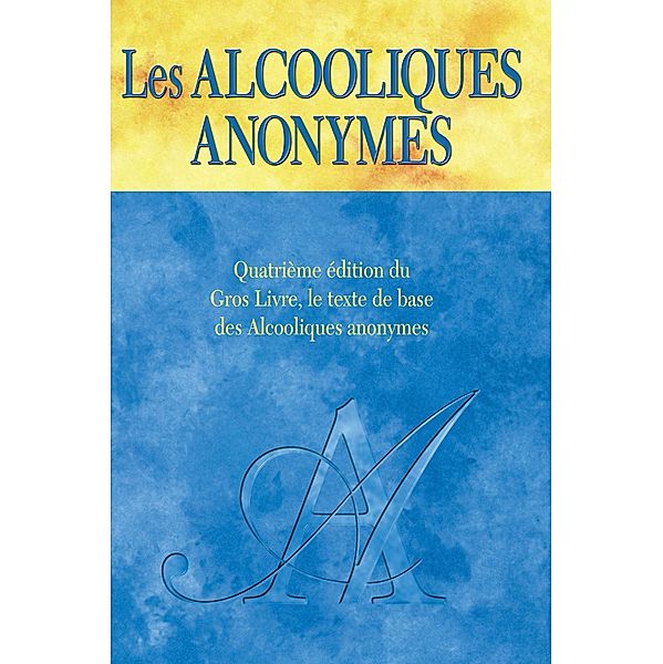 Les Alcooliques anonymes, Quatrième édition, Inc. Alcoholics Anonymous World Services