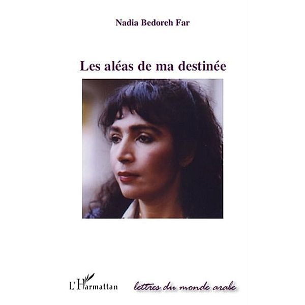 Les aleas de ma destinee / Hors-collection, Nadia Bedoreh Far