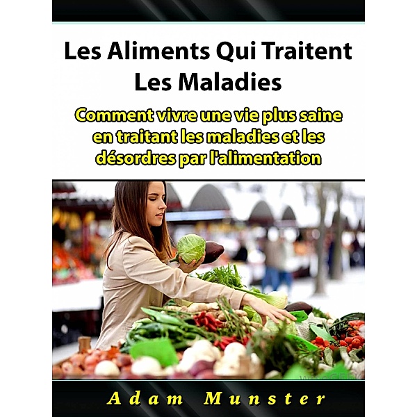 Les Aliments Qui Traitent Les Maladies / Hiddenstuff Entertainment, Hiddenstuff Entertainment