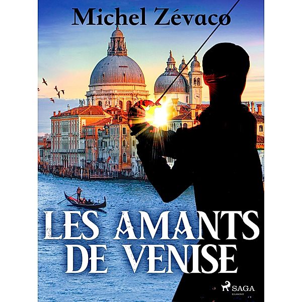 Les Amants de Venise, Michel Zévaco