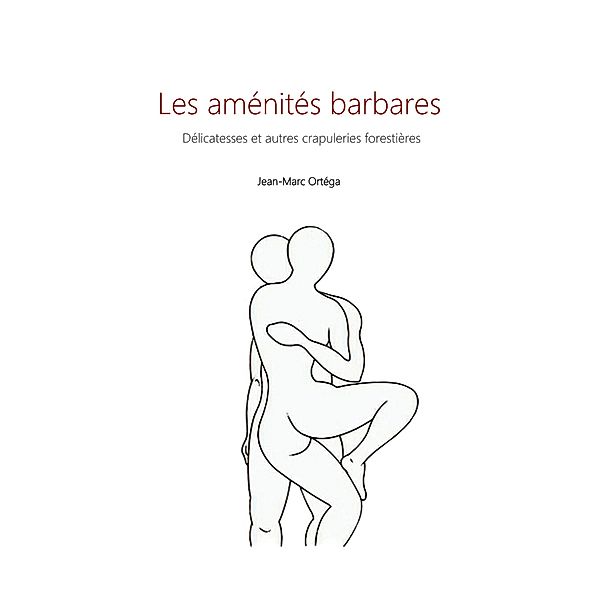 Les aménités barbares, Jean-Marc Ortéga