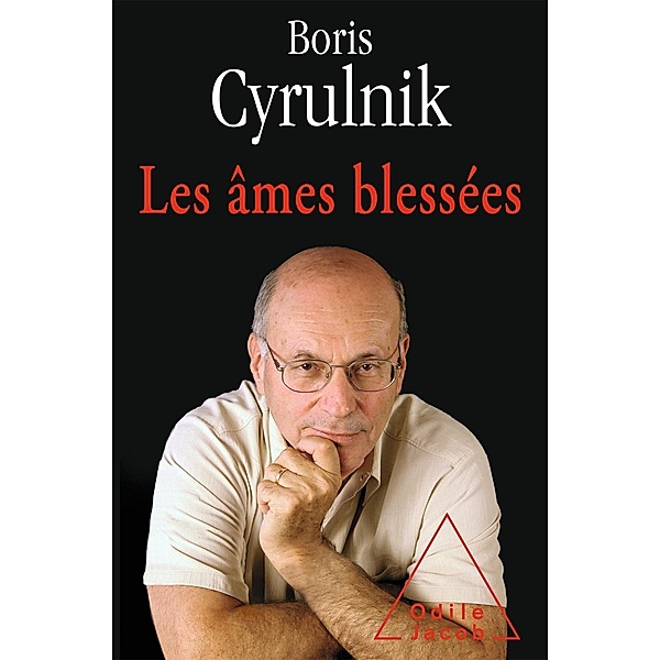 Les ames blessees, Cyrulnik Boris Cyrulnik