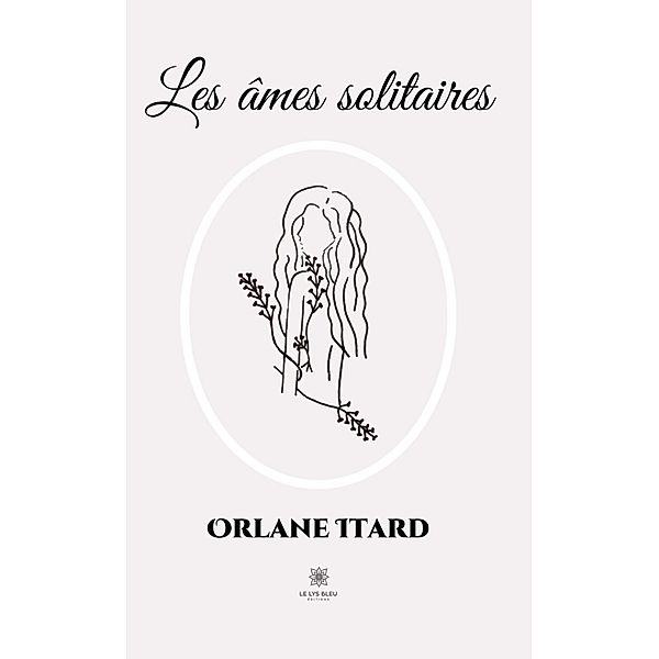 Les âmes solitaires, Orlane Itard