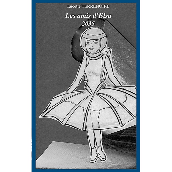 Les amis d'Elsa / Elsa Bd.1, Lucette Terrenoire
