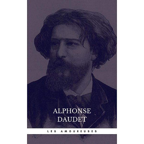 Les Amoureuses, Alphonse Daudet