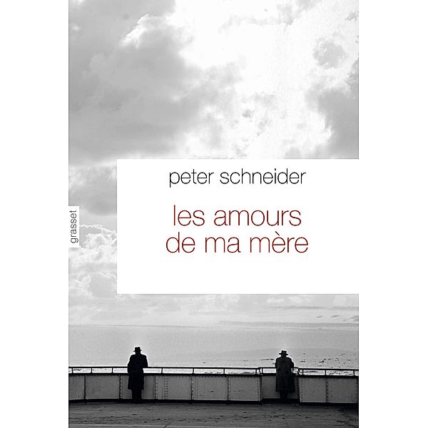 Les amours de ma mère / Littérature Etrangère, Peter Schneider