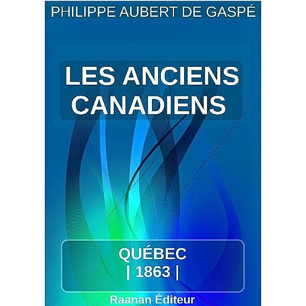 Les anciens canadiens, Philippe Aubert de Gaspé