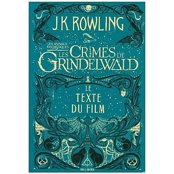Les animaux fantastiques, Les Crimes de Grindelwald  - Le texte du film, J.K. Rowling
