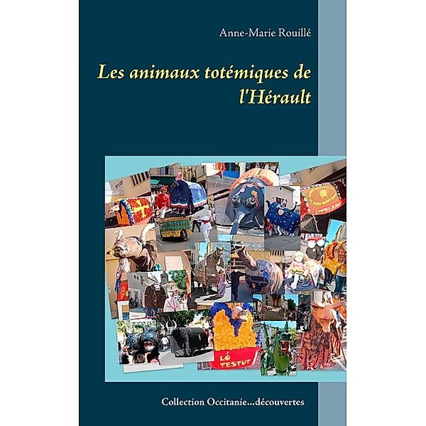 Les animaux totémiques de l'Hérault, Anne-Marie Rouillé